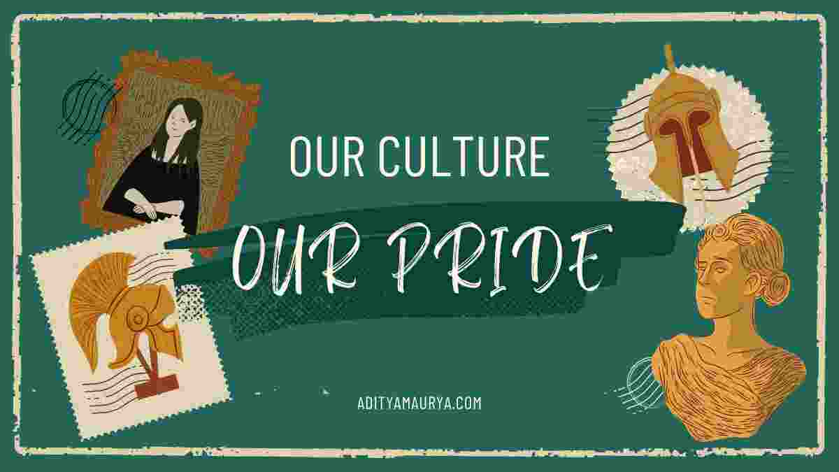 Our Culture is Our Pride Essay IN 500 and 1500 words